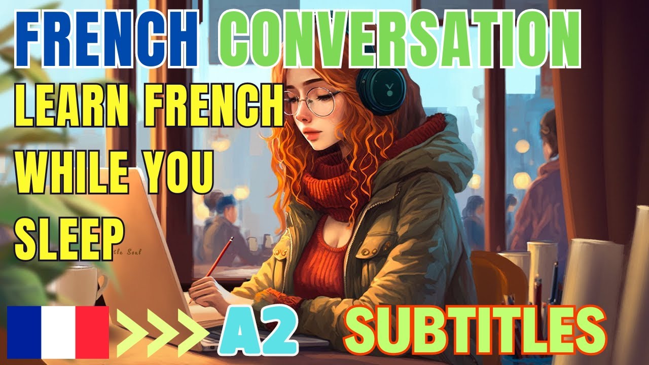 Learn French While You Sleep - A2 - French Conversation