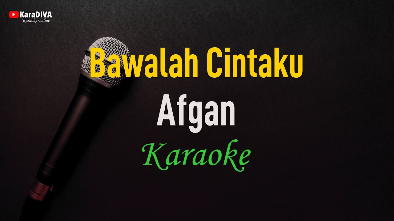 Afgan - Bawalah Cintaku (Karaoke)