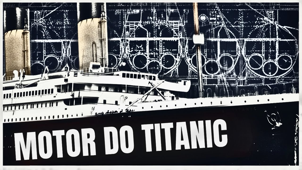 Por dentro dos motores do Titanic - Documentário Completo