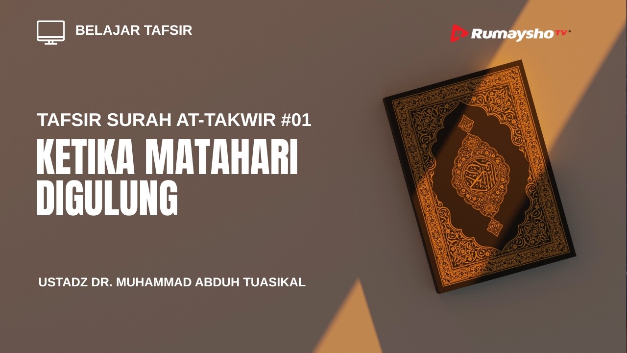Tafsir Surah At-Takwir : Ketika Matahari Digulung