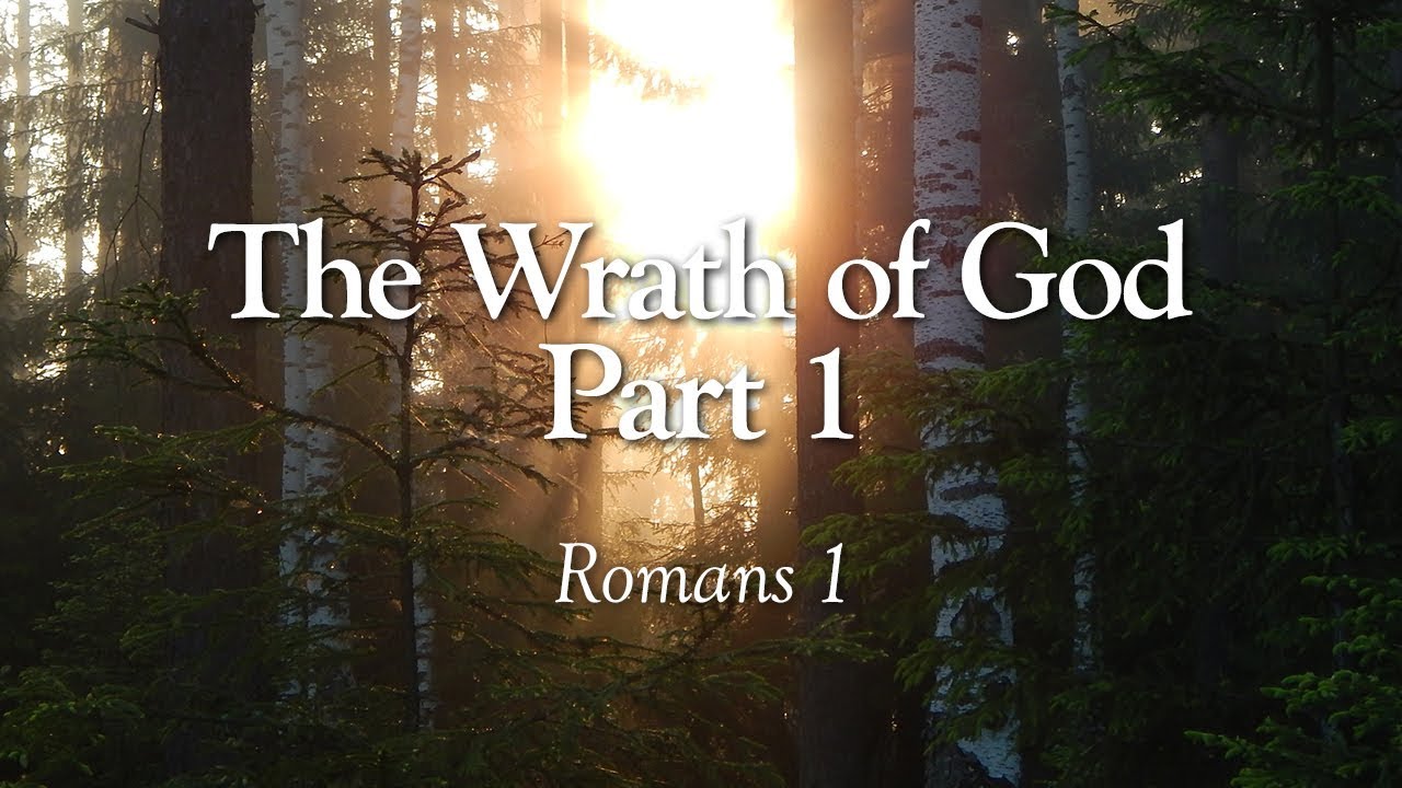The Wrath of God Part 1 | Romans 1 | Lesson 24