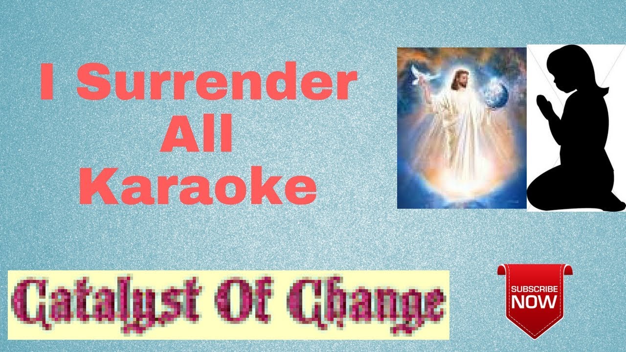 I SURRENDER ALL Karaoke - Praise and Worship Instrumental, with Lyrics, No Vocals