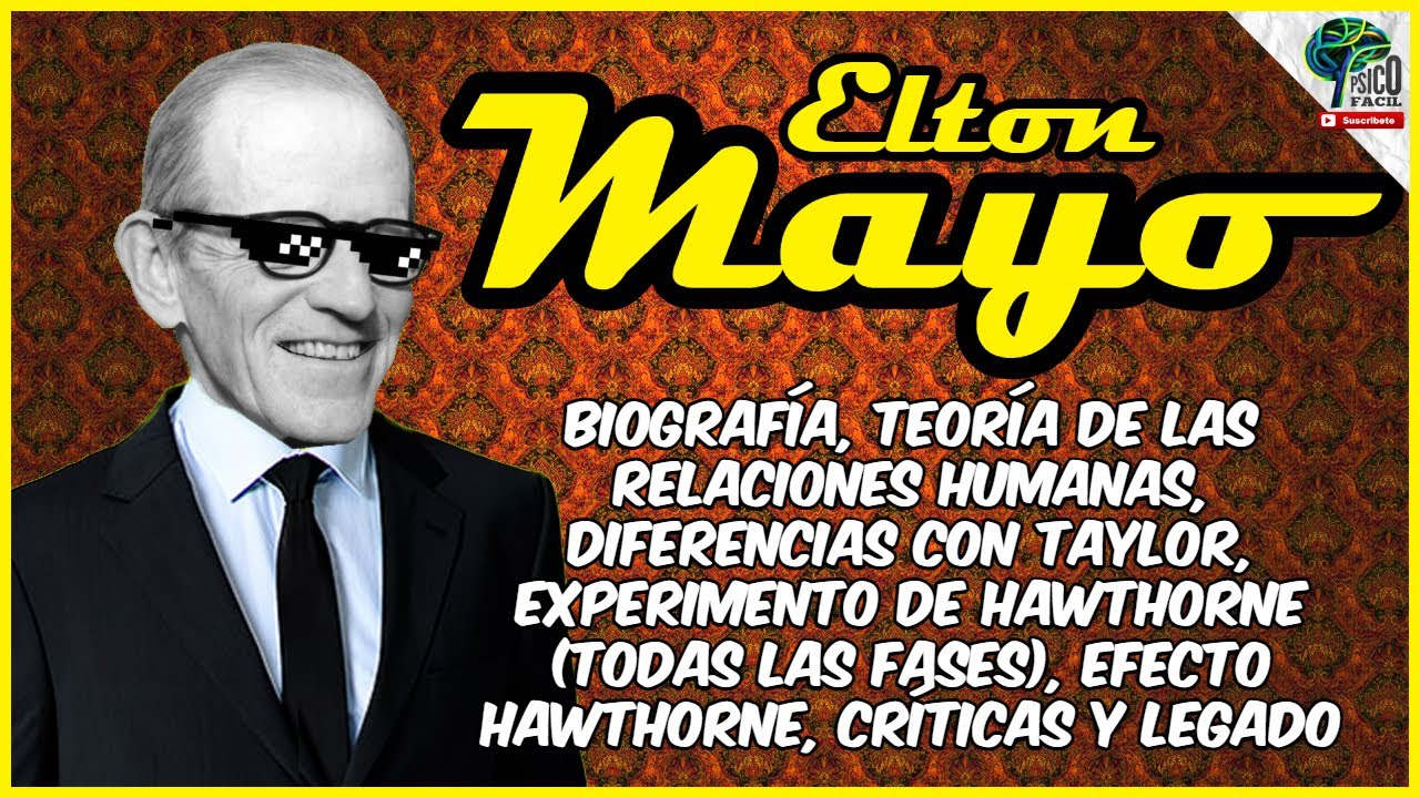 Elton MAYO | 🔴 Escuela DE LAS RELACIONES HUMANAS | Experimento de HAWTHORNE (Explicado fácilmente)