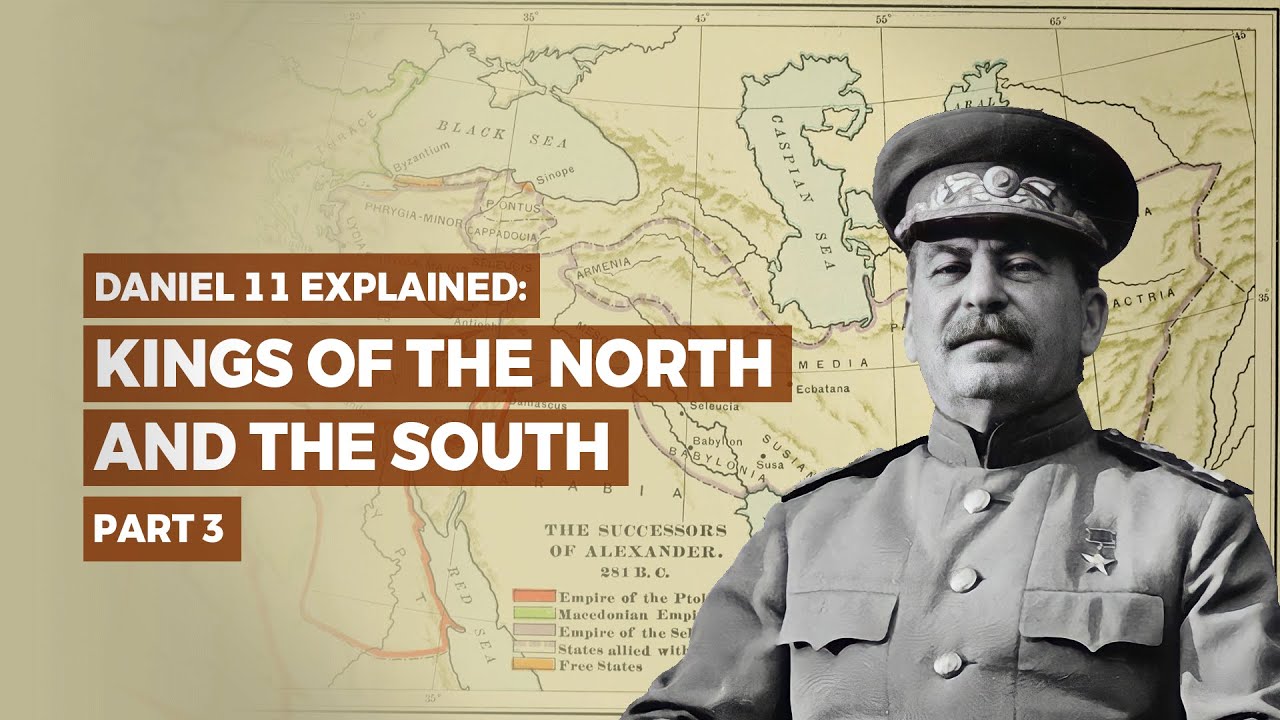 Daniel 11 Explained: Kings of the North and South - The Final Conflict [3/3]