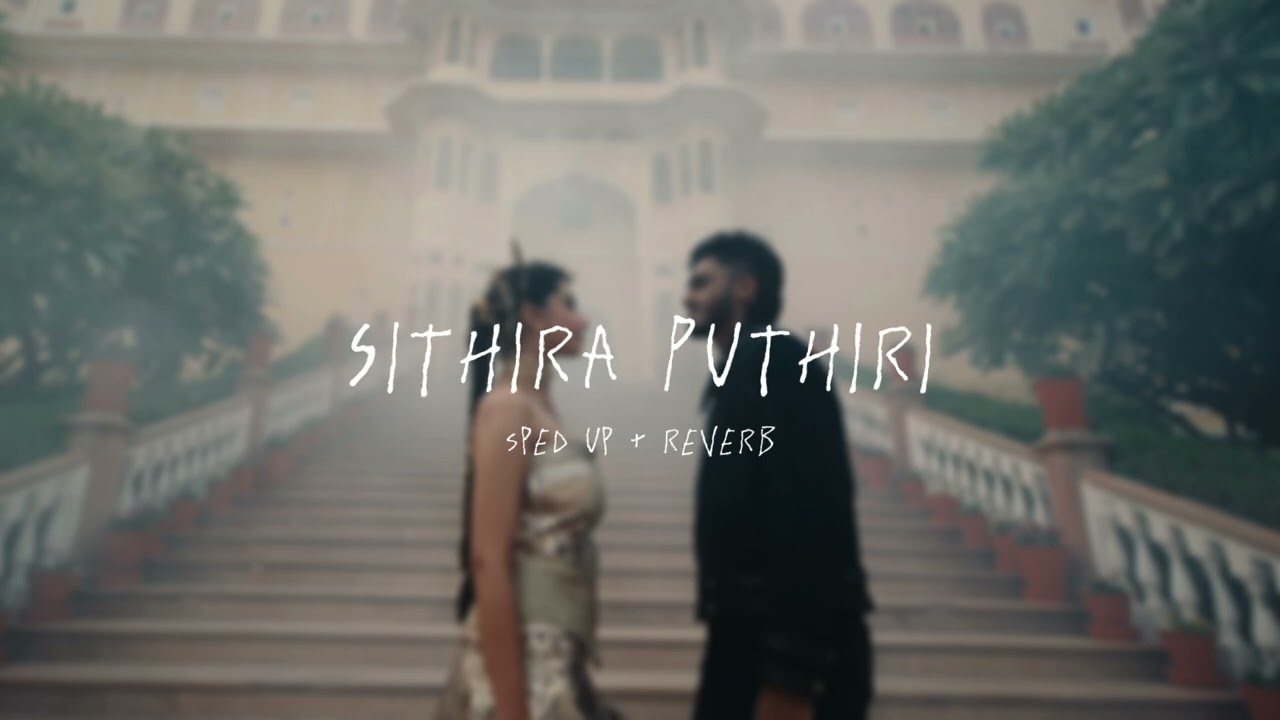 Sithara Puthiri - sped up + reverb (From "Think Indie")
