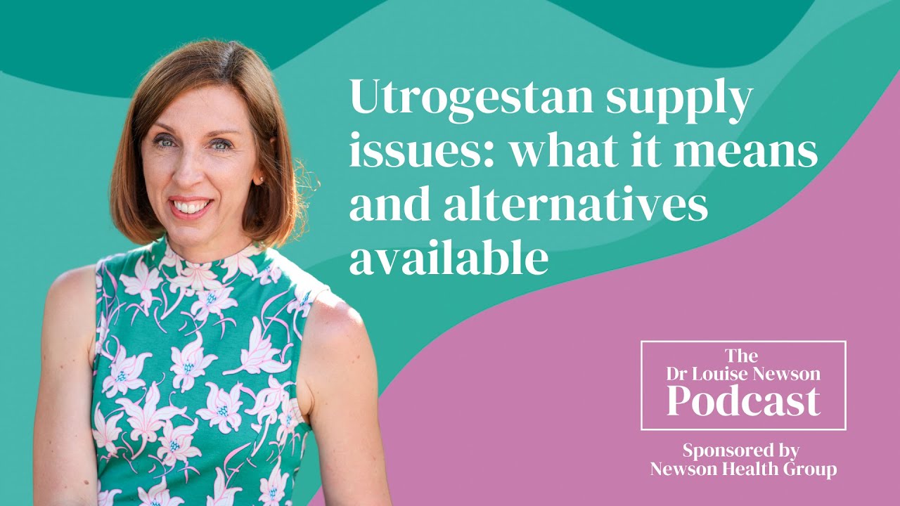 Utrogestan supply issues: what it means and alternatives available | The Dr Louise Newson Podcast
