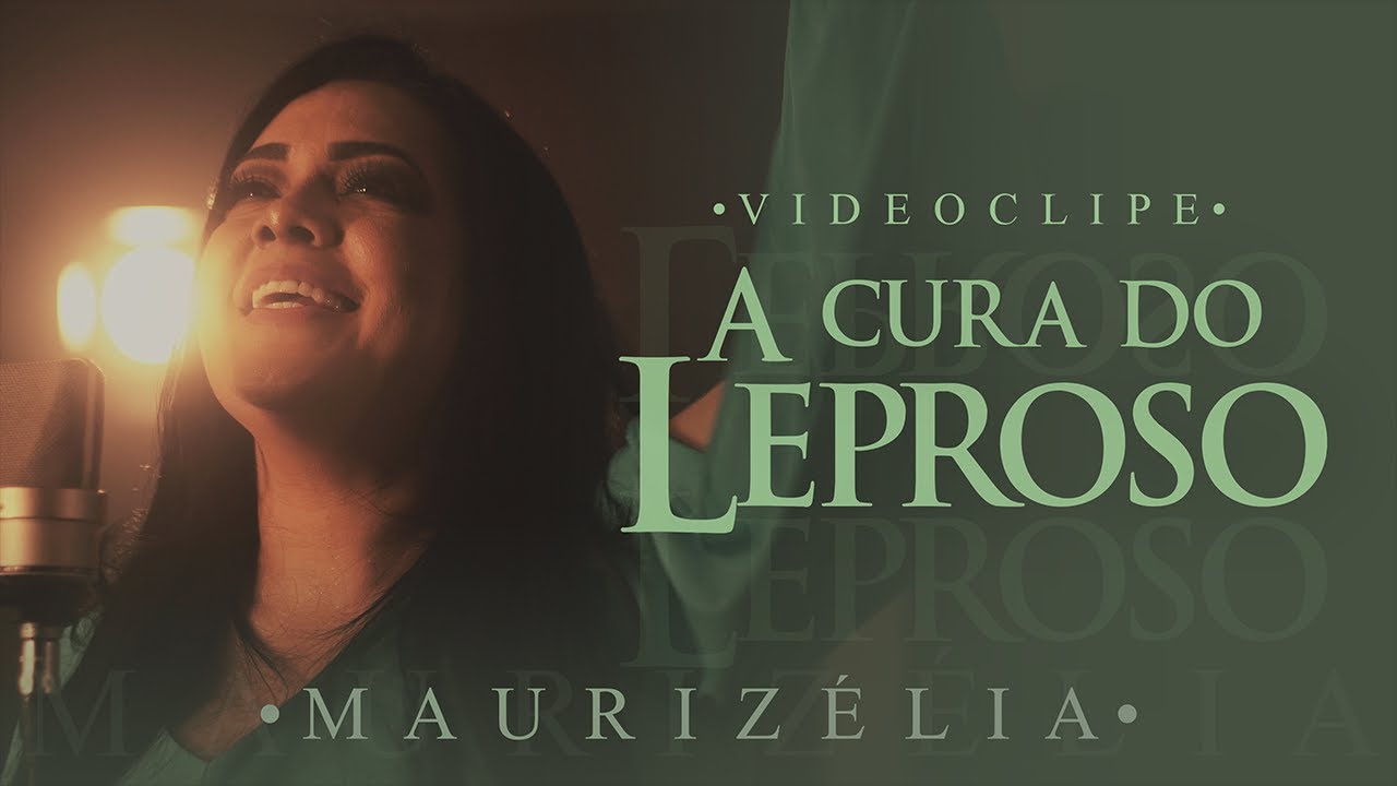 Maurizélia | A Cura do Leproso [Clipe Oficial]