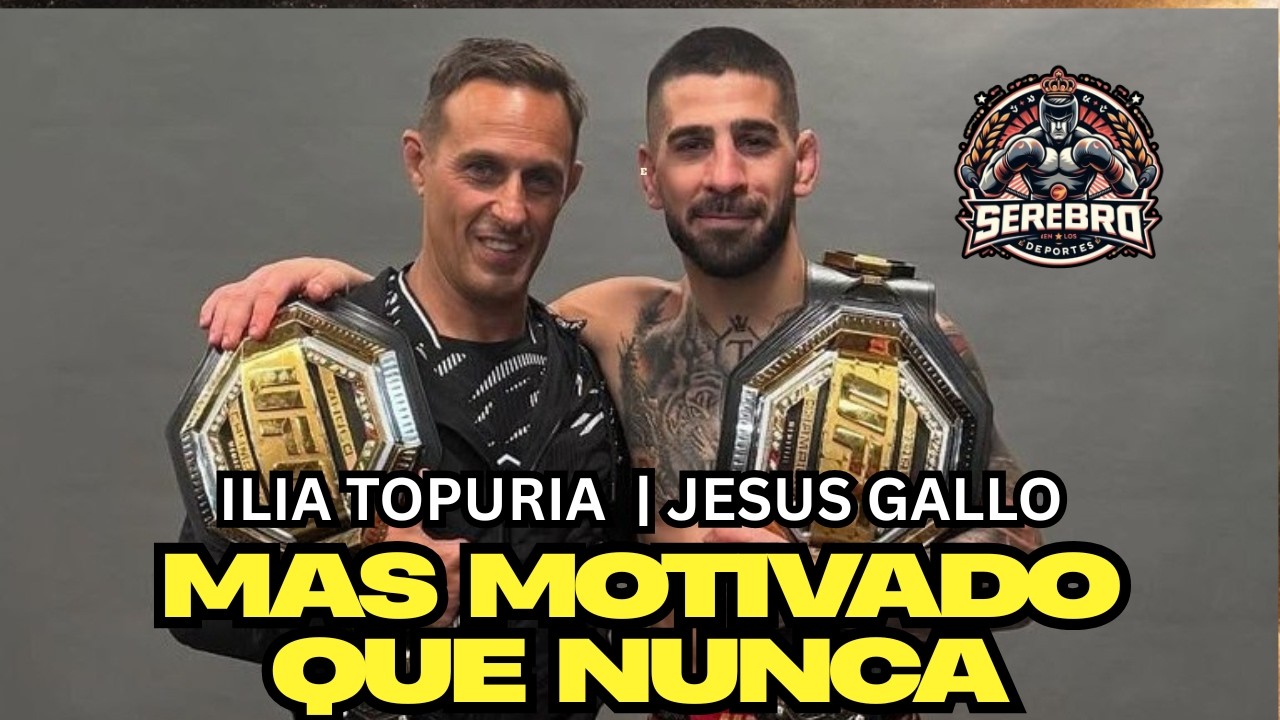 Ilia Topuria MÁS MOTIVADO que nunca: su preparador revela el plan para vencer a Justin Gaethje