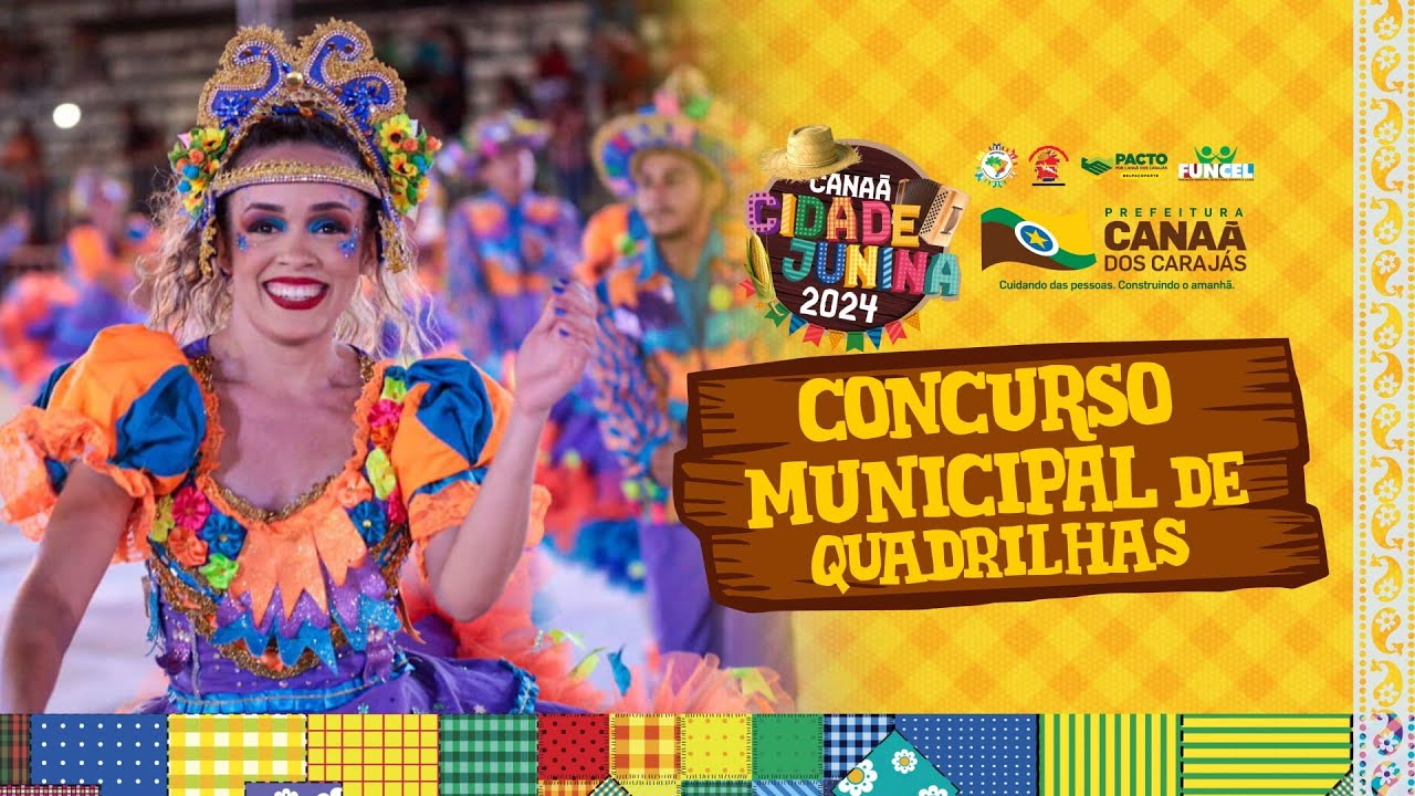 16-06-2024 CANAÃ CIDADE JUNINA: CONCURSO MUNICIPAL DE QUADRILHAS “GRUPO A”