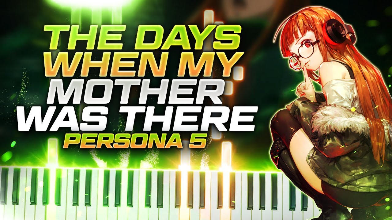 The Days When My Mother Was There | Persona 5 // Piano Cover & Tutorial - Shoji Meguro (Sheet Music)