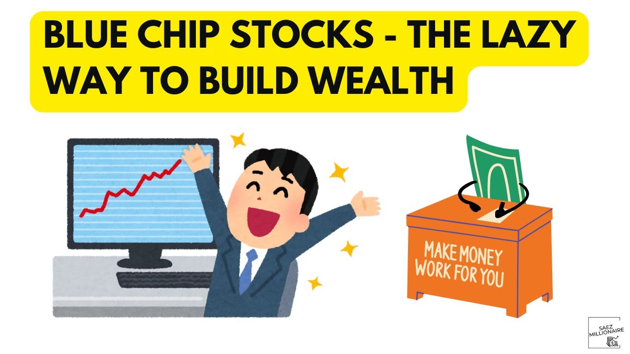 Blue Chip Stocks - The Lazy Way to Build Wealth