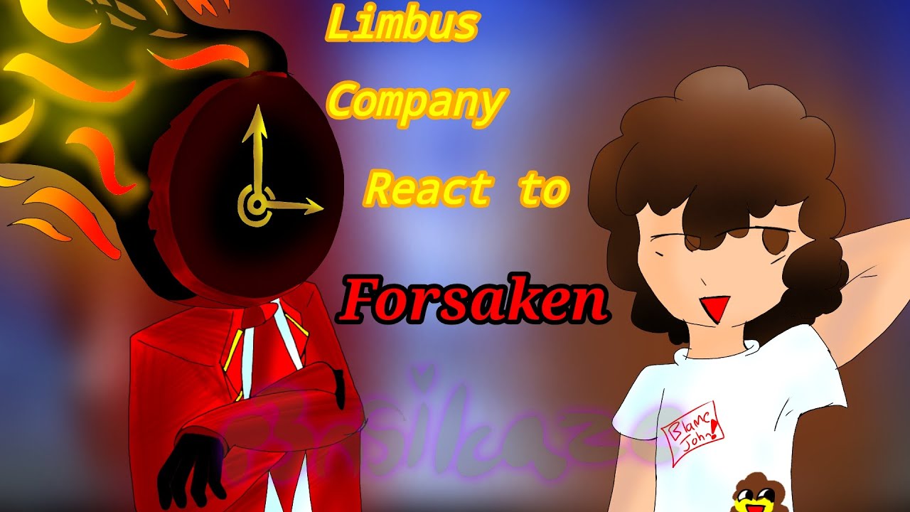 •| LIMBUS COMPANY react to FORSAKEN | gacha reaction video | [@D0N_QUlX0T3] |•