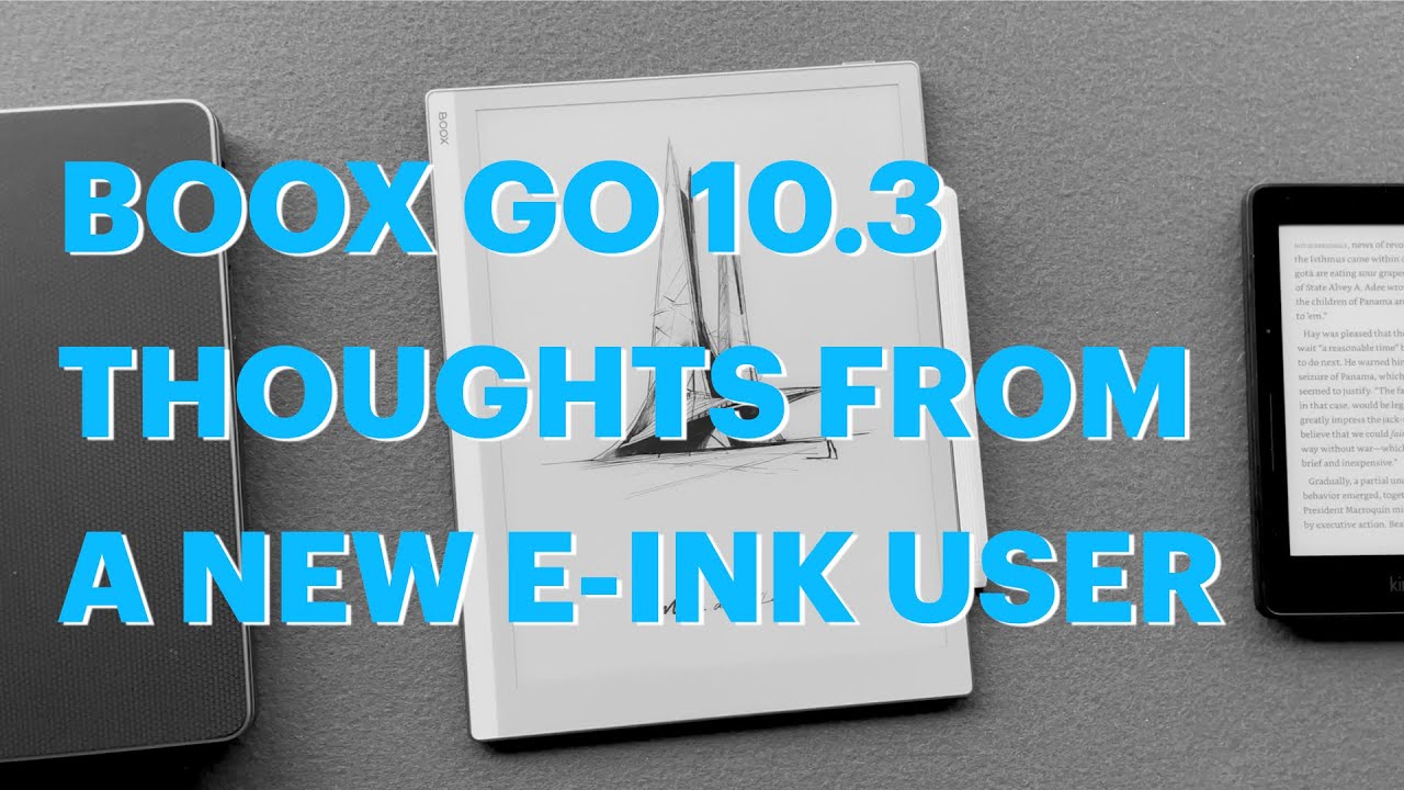 Boox Go 10.3 First Impressions from a First-Time E-Ink Tablet User