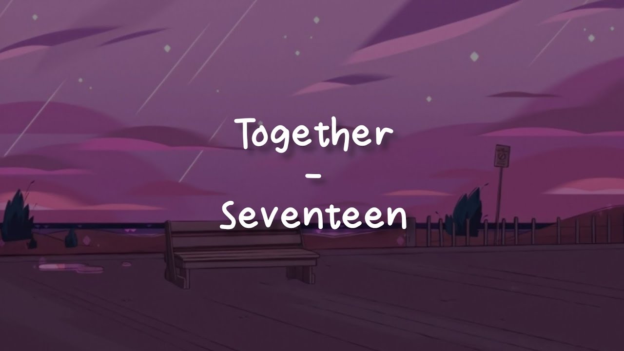 Together - Seventeen [LIRIK SUB INDO]
