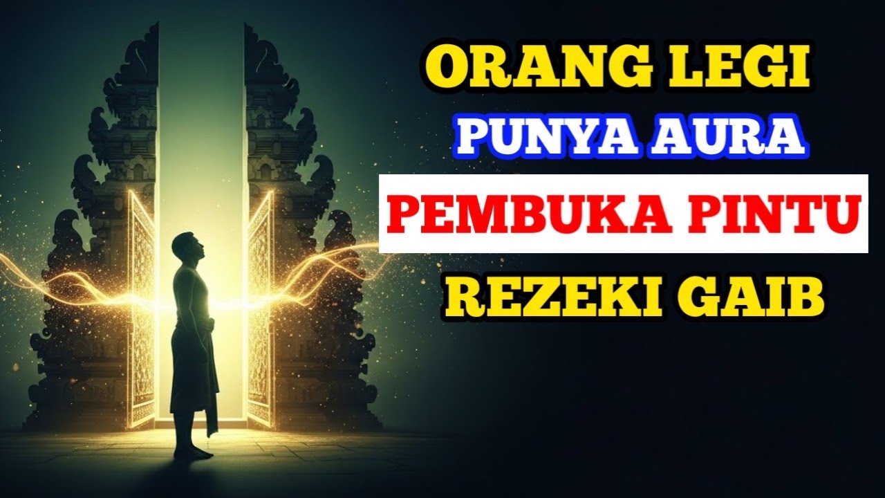 JANGAN ANGGAP SEPELE…! ORANG LEGI PUNYA AURA PEMBUKA PINTU REZEKI GAIB