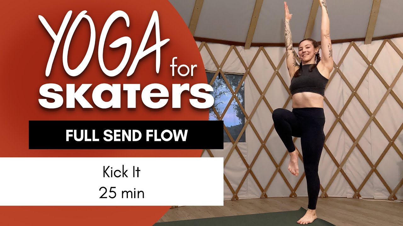 Kick It Power Flow | Yoga for Skaters | 25 min