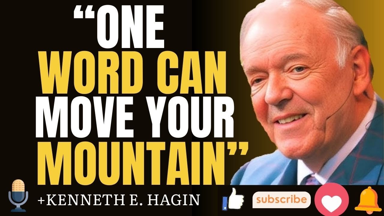 ONE WORD IS ENOUGH — SPEAK and Your MOUNTAIN MUST MOVE | Kenneth E.Hagin