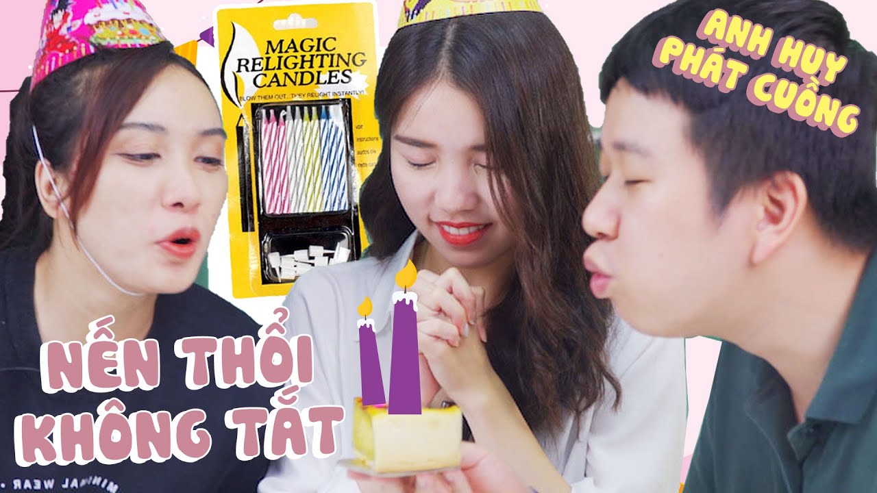 EmCheck | Anh Huy ph&aacute;t cuồng v&igrave; nến thổi kh&ocirc;ng tắt, tắt l&agrave; tự ch&aacute;y lại?