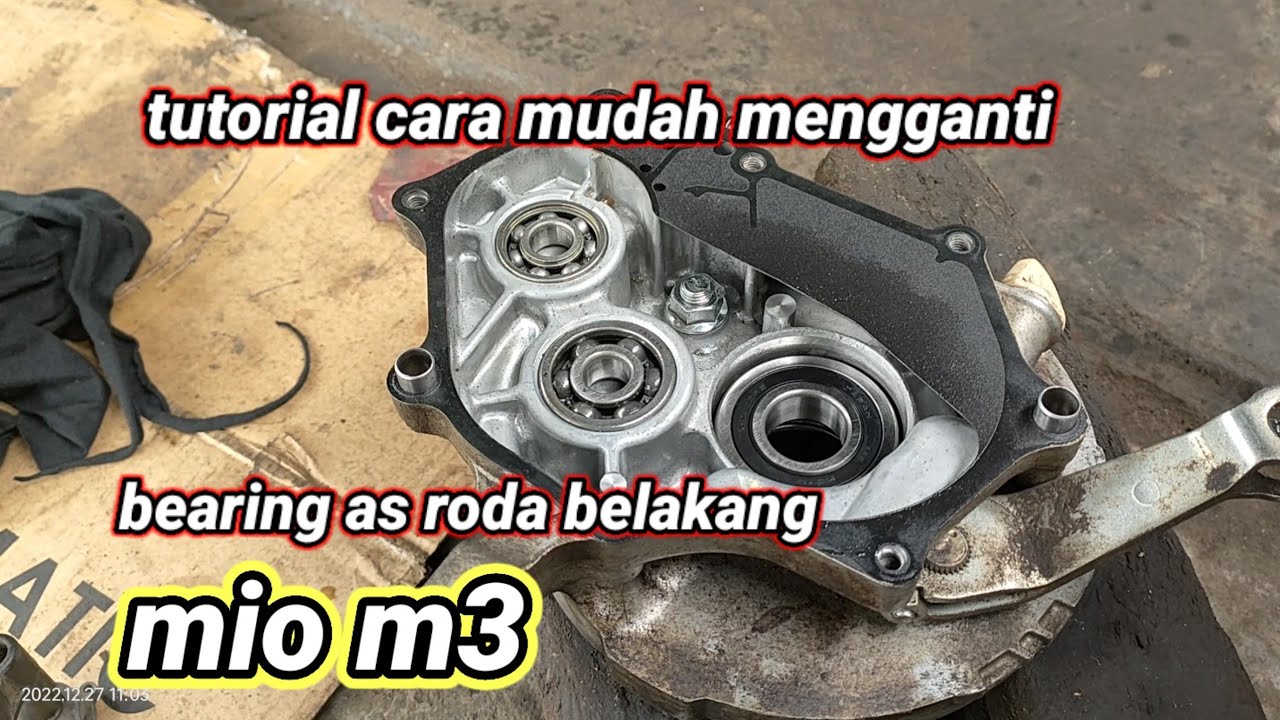TUTORIAL CARA MUDAH MENGGANTI BEARING AS RODA BELAKANG MIO M3