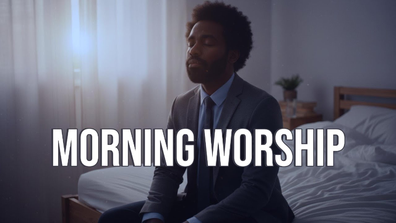 Early Morning Worship Songs to Start Your Day with God | Praise Evolve