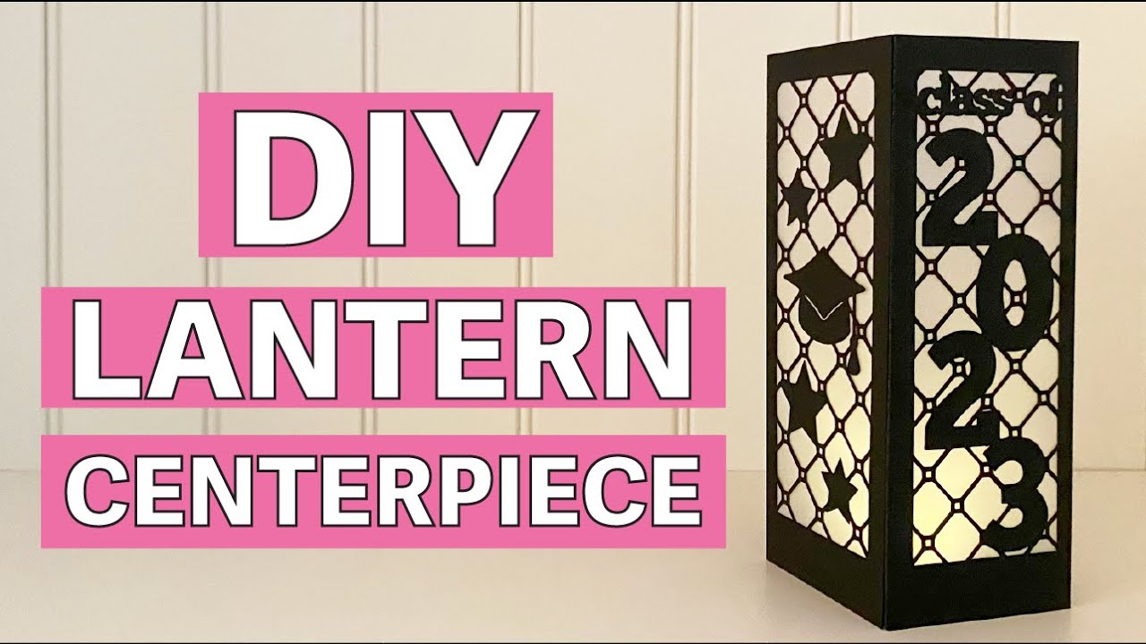 DIY Amazing Lantern Centerpiece Tutorial for your Cricut 🌟