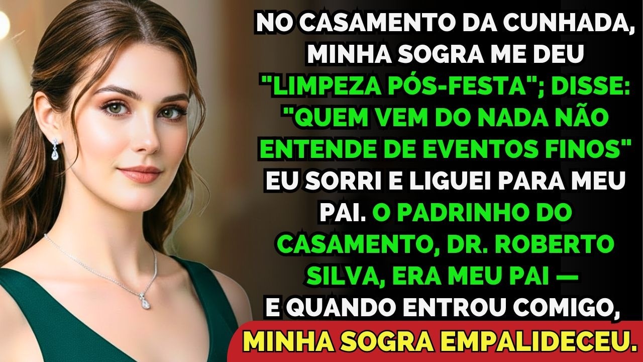 Minha Sogra Me Deu Limpeza No Casamento...mas Empalideceu Quando Viu Quem É Meu Pai.