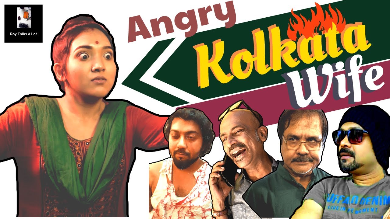 Angry Kolkata Wife || Bangla Comedy Video - হাসির ভিডিও || Roy Talks A Lot