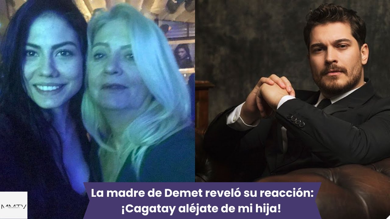Мать Демет раскрыла ее реакцию: Кагатай уходит от моей дочери!