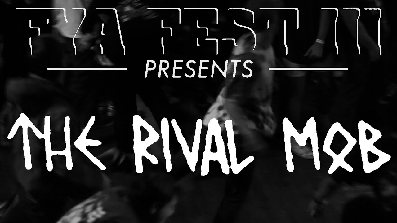 The Rival Mob (Multi-Cam) at FYA Fest 2016