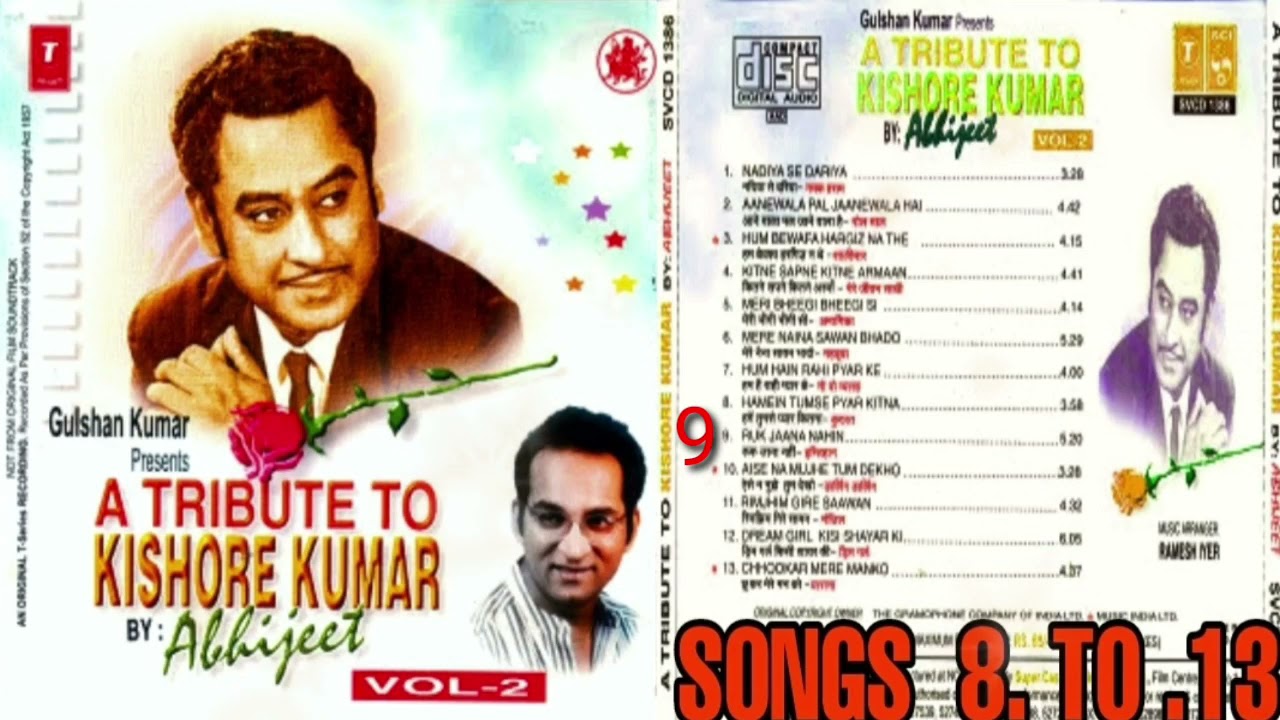 A Tribute to Kishore Kumar By : Abhijeet  vol. -2 . song 8 to 13
