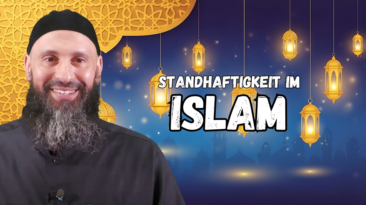 DIE STANDHAFTIGKEIT IM ISLAM | Sami Abu Hamza