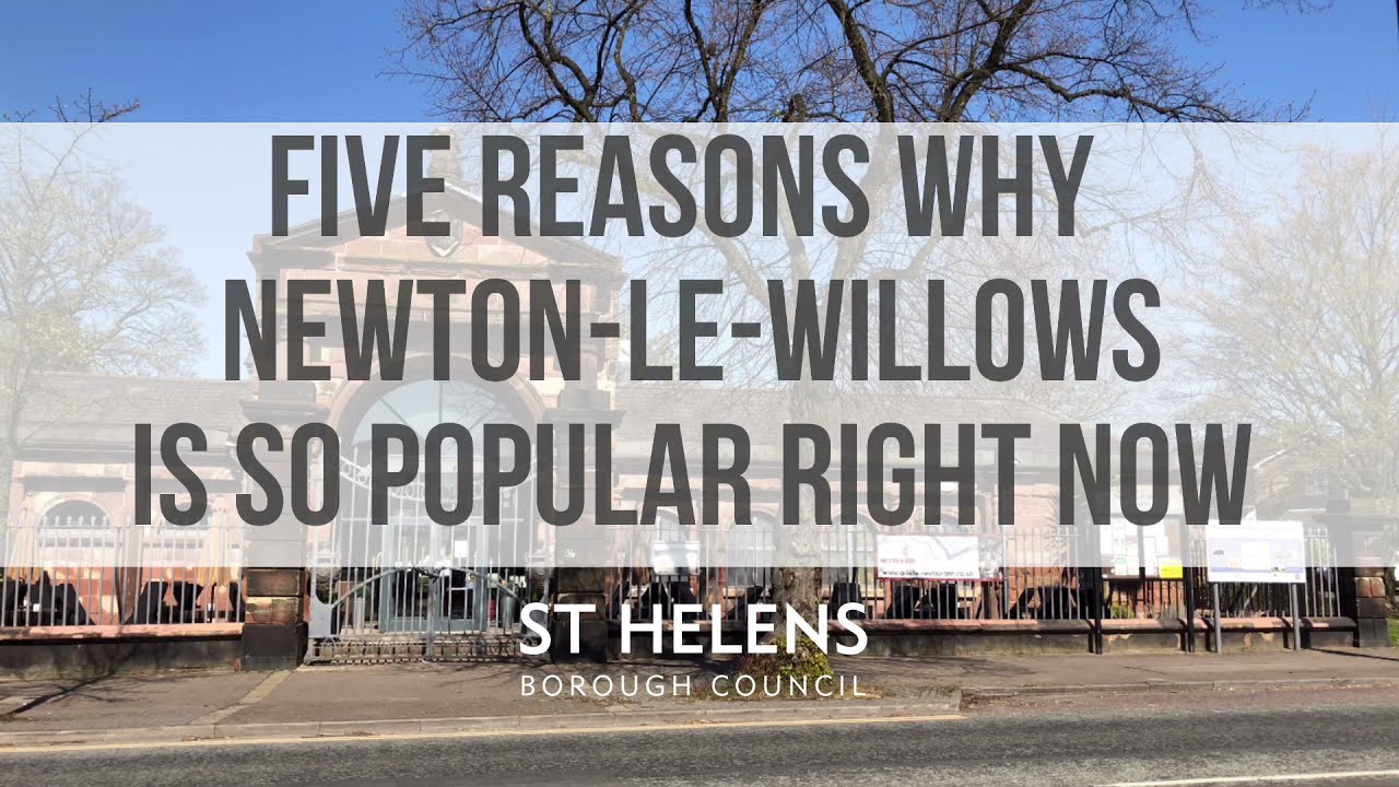 Five reasons why Newton-le-Willows is so popular right now