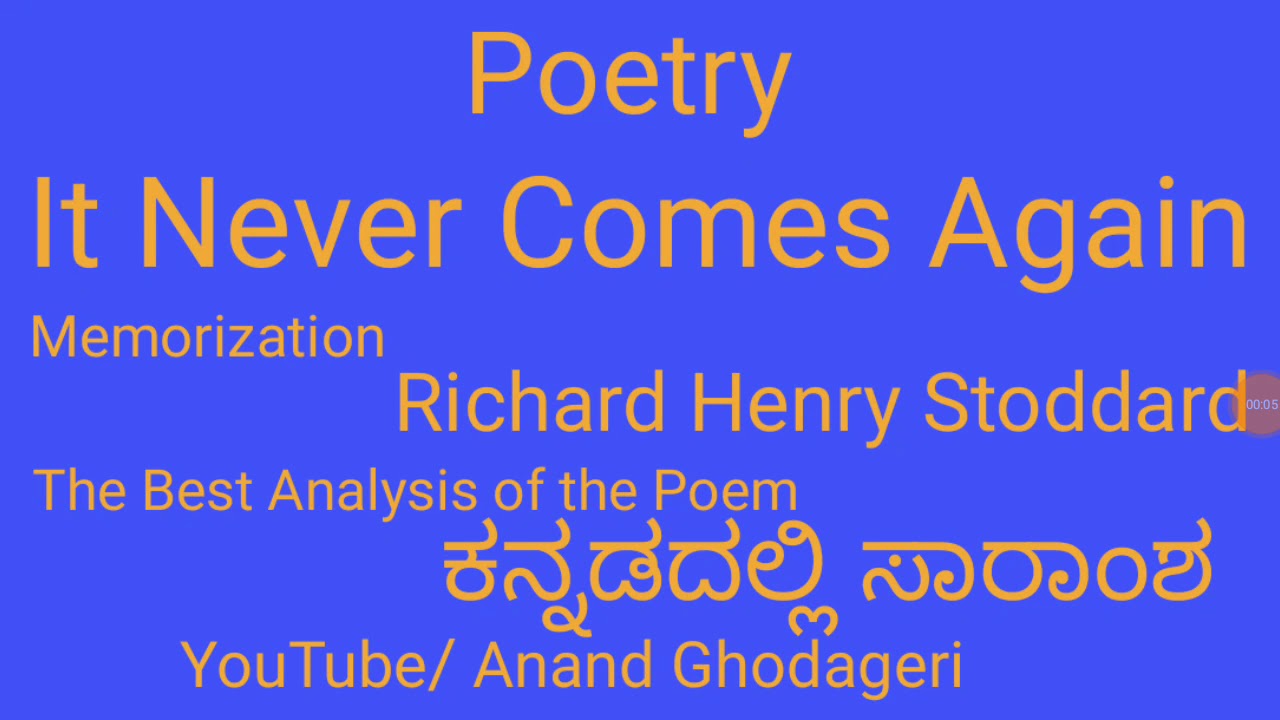 It Never Comes Again By Richard Henry Stoddard ಕನ್ನಡದಲ್ಲಿ ವಿವರಣೆ