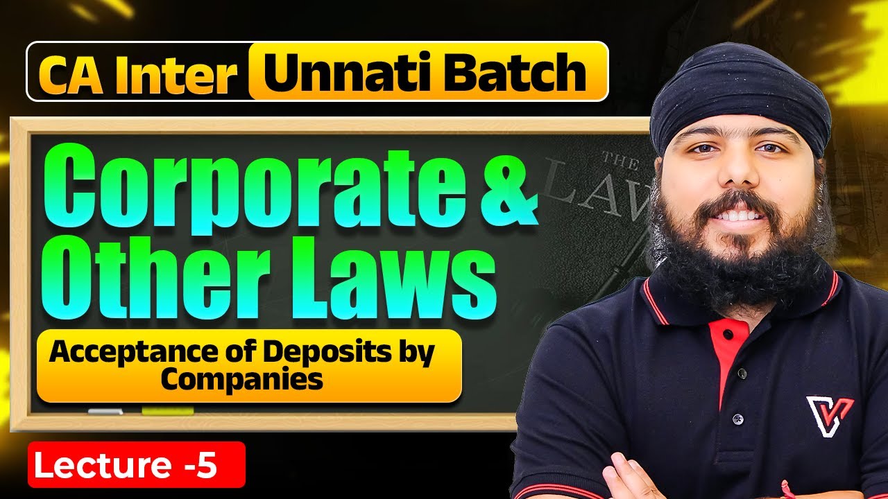 Acceptance of Deposits | Corporate & other Laws | CA Inter Unnati Batch | CA Gurpreet Singh