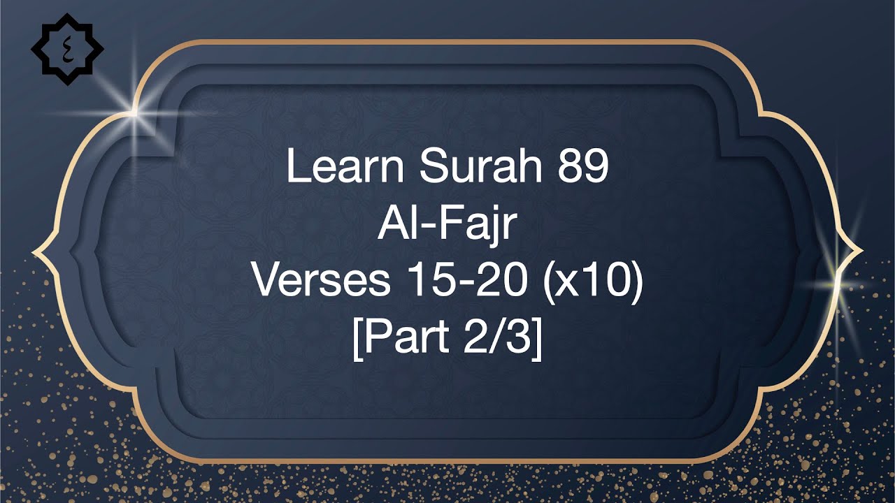 Learn Surah 89 - Al-Fajr Verses 15-20 (x10) | Part 2/3 [The Dawn]