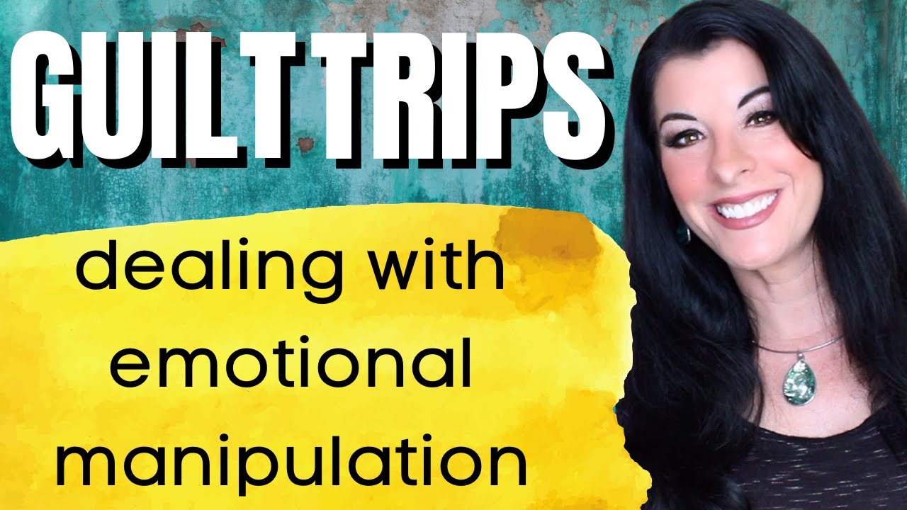 STOP GUILT TRIPS & EMOTIONAL MANIPULATION / the psychology behind manipulative people