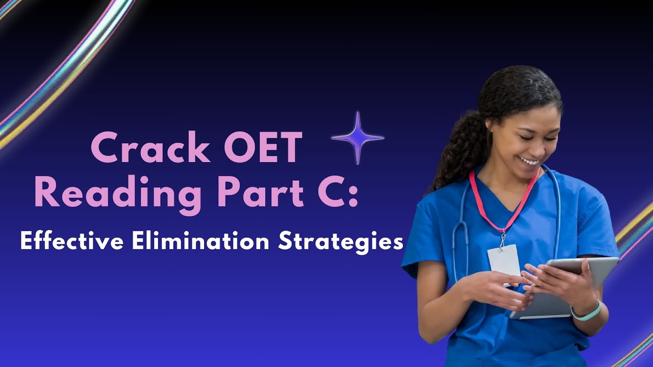 Crack OET Reading Part C Effective Elimination Strategies