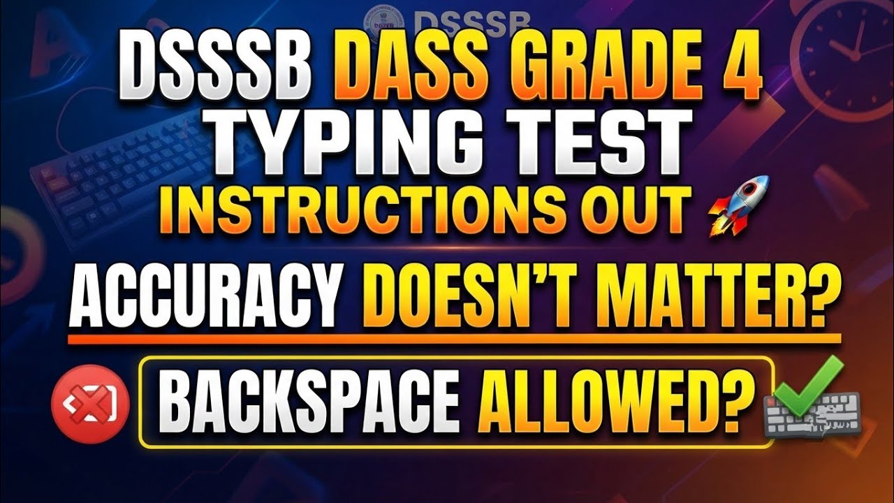 DSSSB DASS Grade 4 Typing Test: Instructions Released! Accuracy Doesn't Matter? | Backspace Allowed?