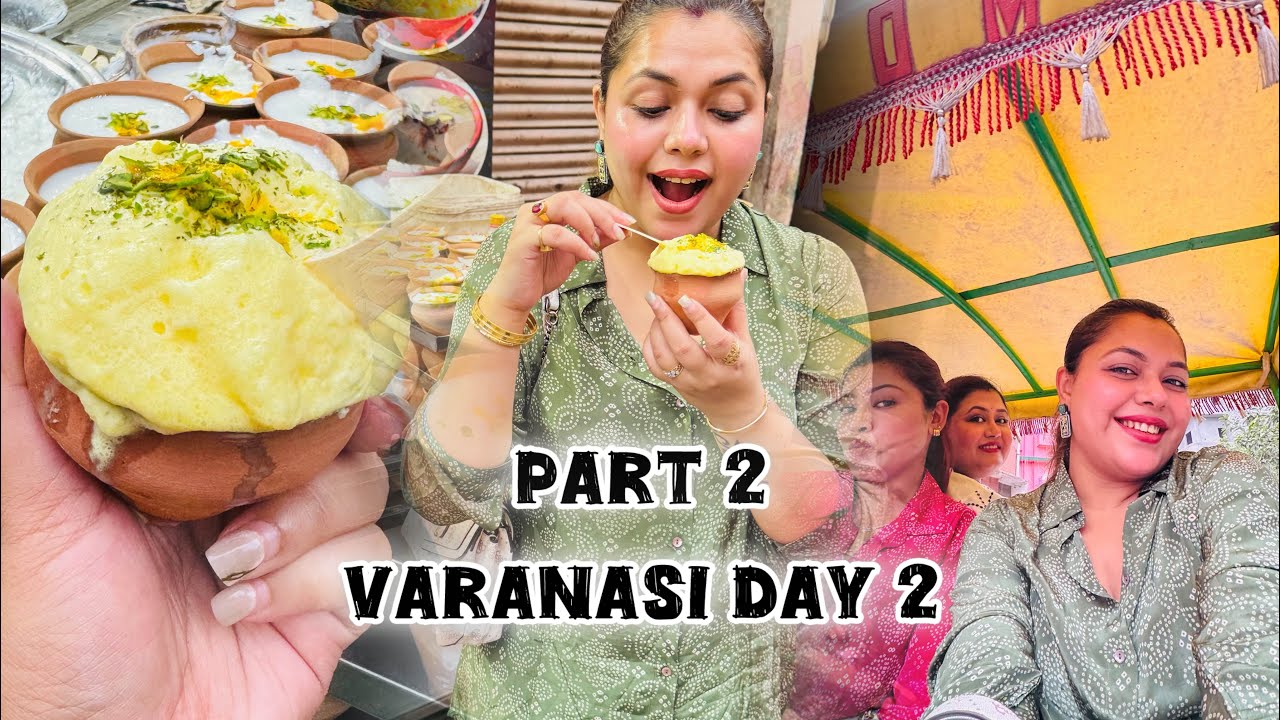Varanasi || Day 2 || Food Walk || Shopping || Part 2