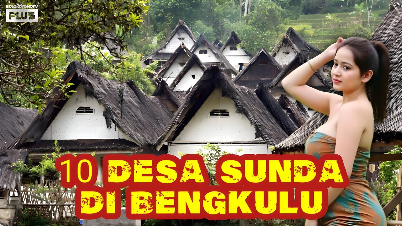 10 DESA SUNDA DI BENGKULU
