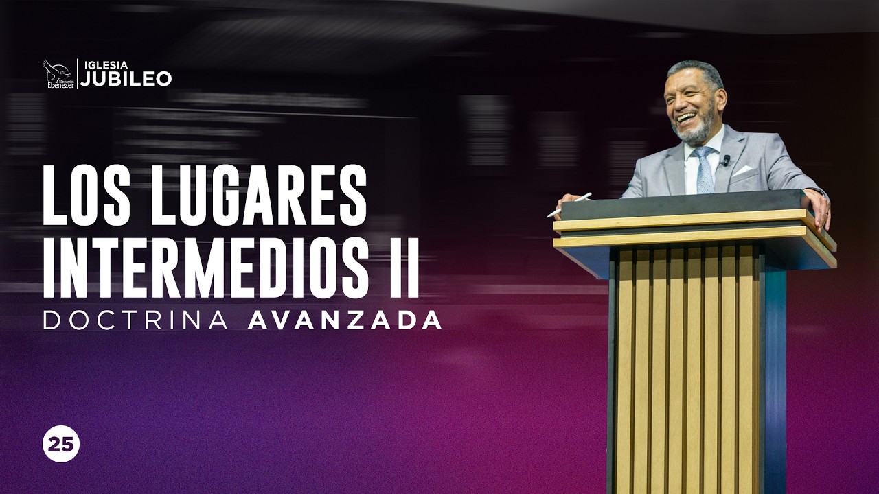 Escuela Doctrinal - Los lugares intermedios II | Pastor Julio Herrera | Mié. 03 de Noviembre 2021