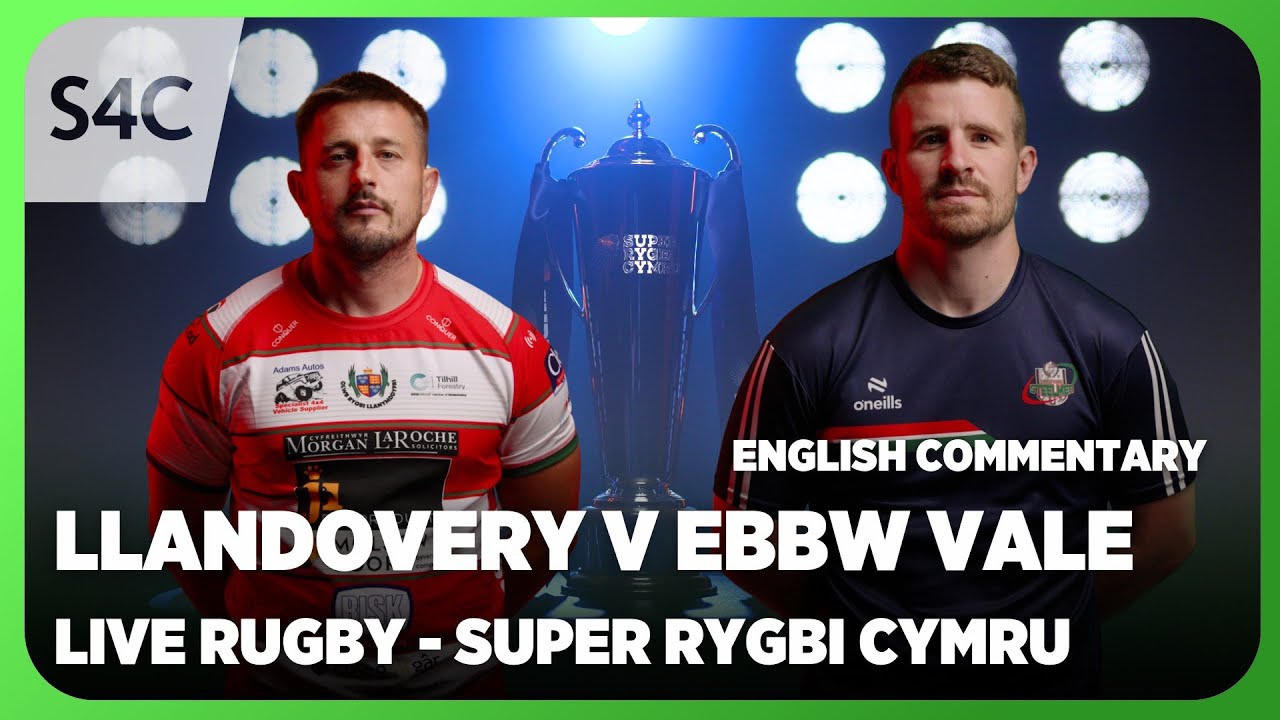 LIVE RUGBY: Llandovery v Ebbw Vale | Super Rygbi Cymru | S4C