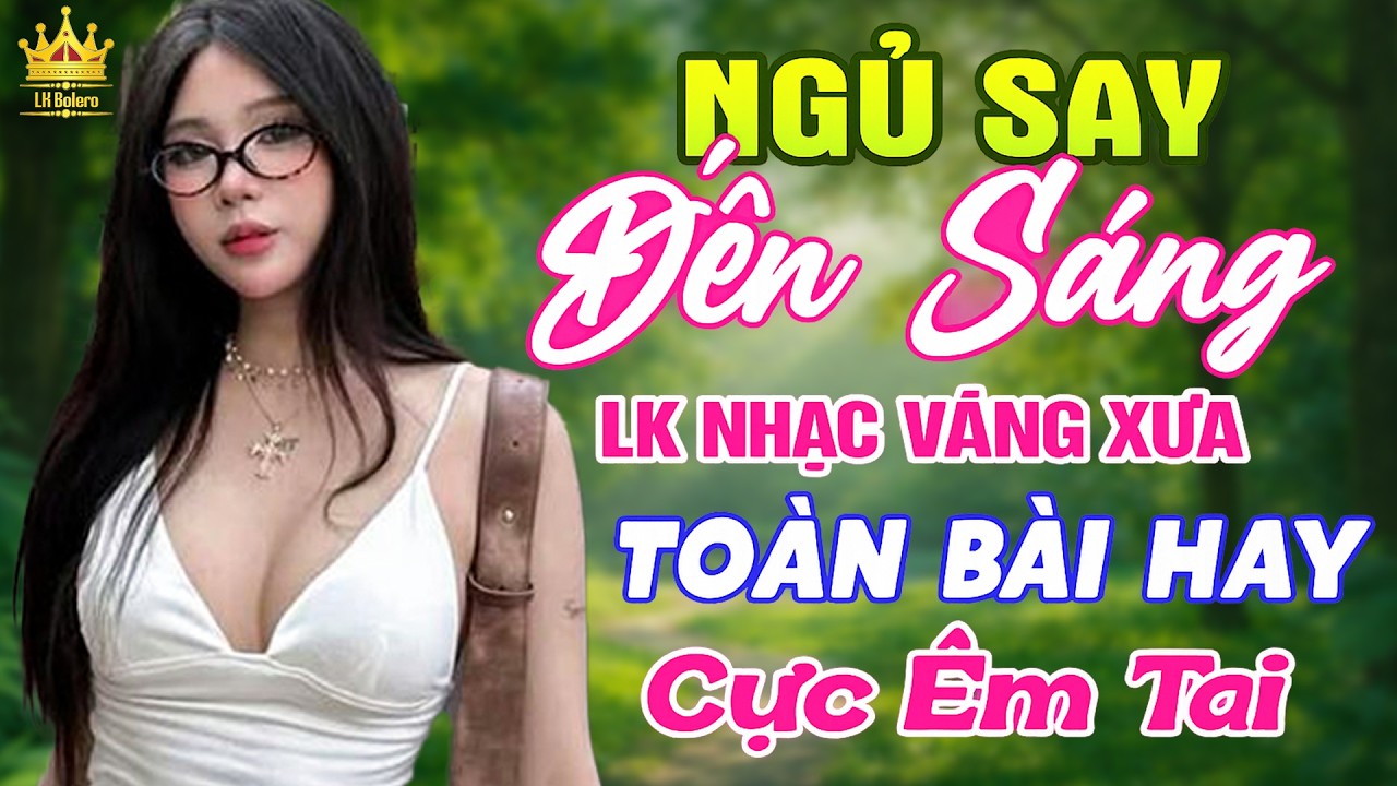Bolero Xưa Nhẹ Nhàng Dễ Ngủ 🌙 Nghe Là Thả Hồn Vào Giấc Mơ Bình Yên | Nhạc Trữ Tình Êm Dịu