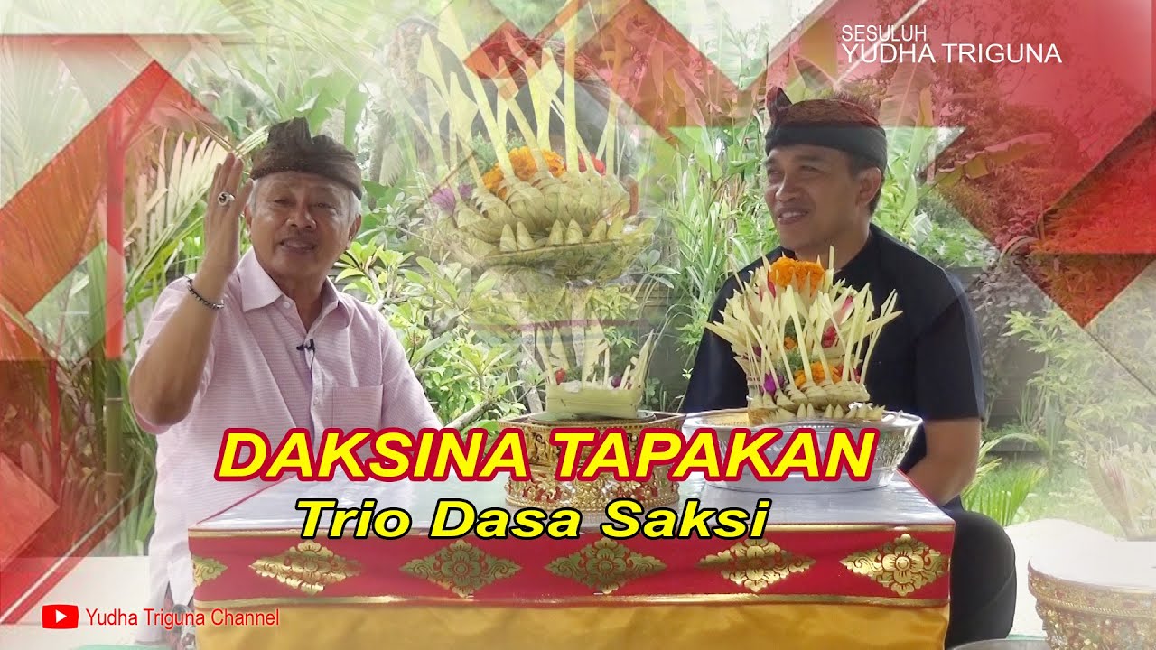 DAKSINA TAPAKAN SEBAGAI TRIO DASA SAKSI