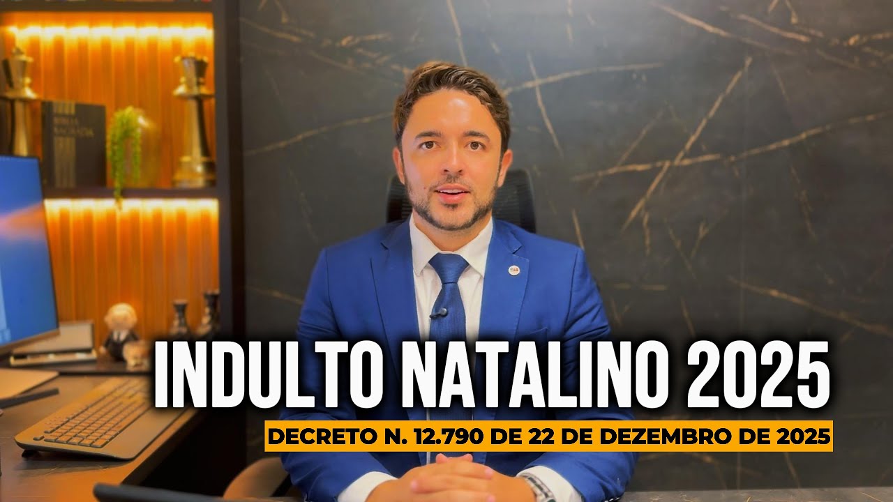 Decreto de Indulto Natalino 2025. Entenda as principais atualizações!