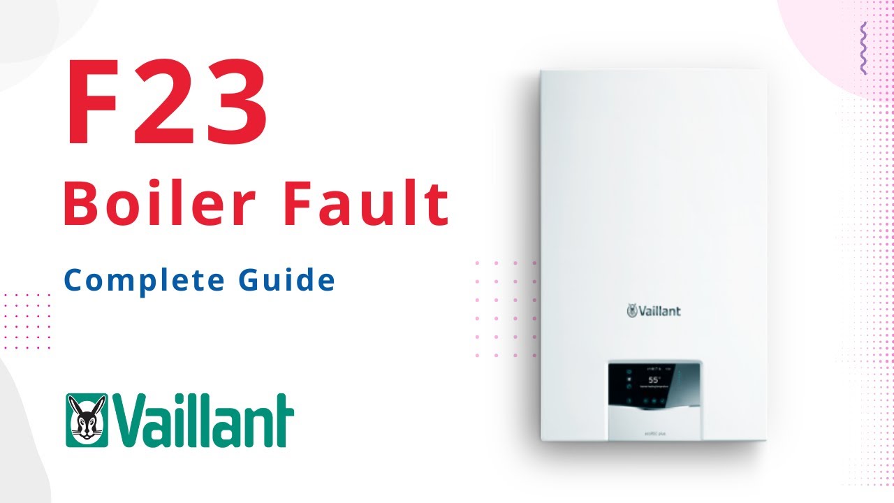 F23 Fault Code Vaillant Boiler
