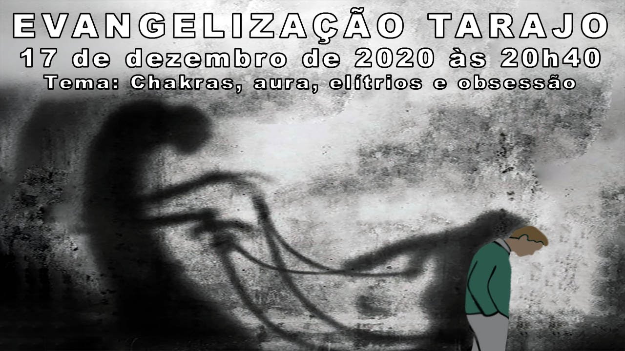 CHAKRAS / AURA / ELÍTRIOS E OBSESSÃO ● 17/12/2020