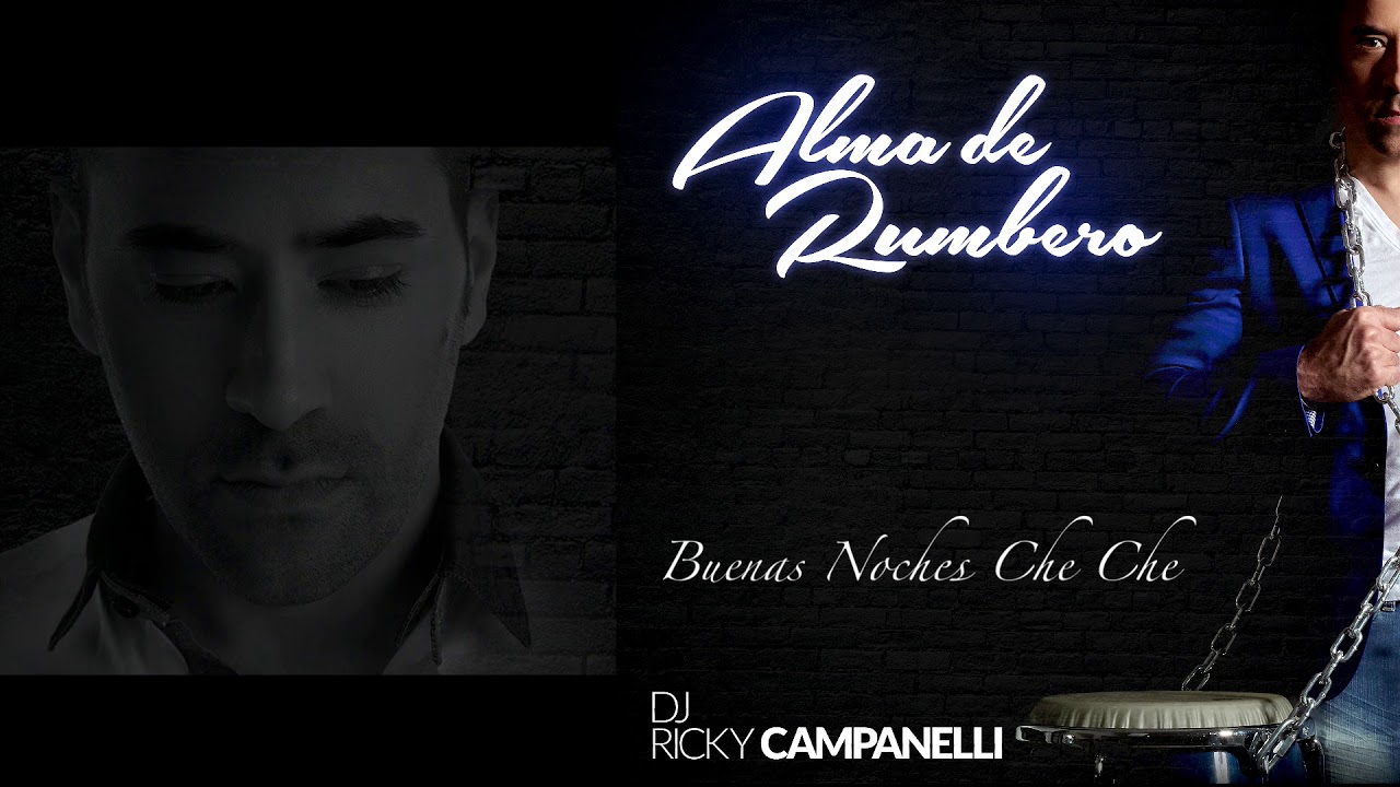 DJ Ricky Campanelli Buenas noches che che
