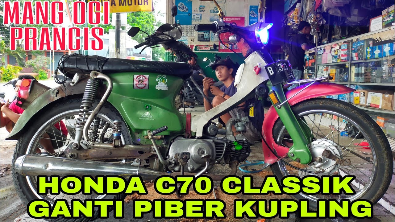 HONDA C70 CLASSIK GANTI PIBER KUPLING MANG OGI PRANCIS