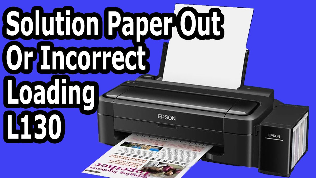Solution Paper out or incorrect loading Epson L130।।  Epson Printer Paper not loading L130